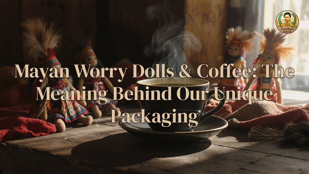 Mayan Worry Dolls: The Story Behind Our Unique Packaging