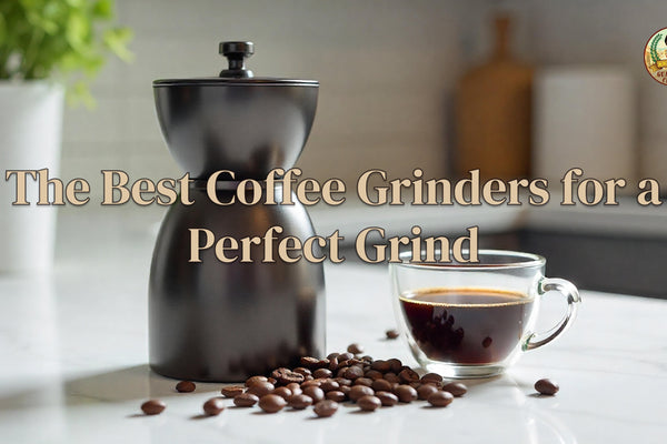 The Best Coffee Grinders for a Perfect Grind