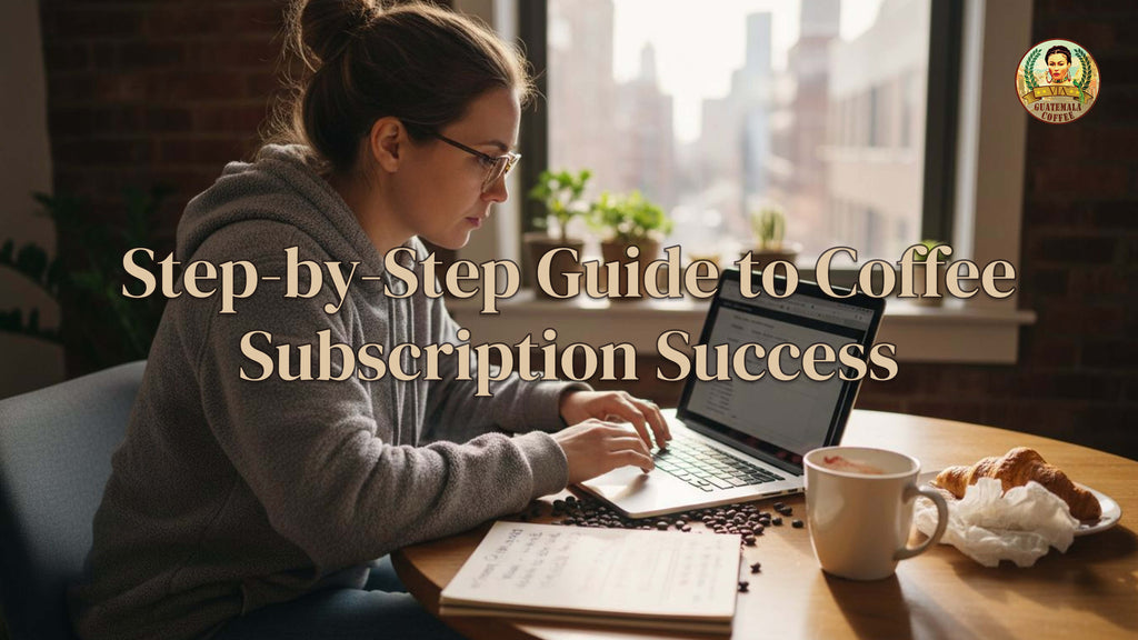 Step-by-Step Guide to Coffee Subscription Success